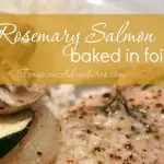 Delicious and healthy, this rosemary salmon is baked in foil for quick clean up and consistently juicy salmon.